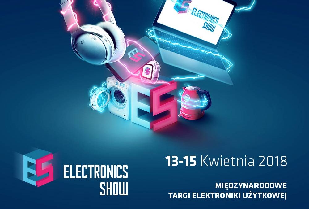Podsumowanie targów elektroniki użytkowej – Electronic Show 2018