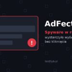 AdFection - spyware w reklamach, infekcja po samym wyświetleniu reklamy
