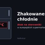Zhakowane chłodnie - atak na sterowniki w europejskich supermarketach